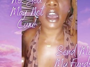 No You May Not Cum Send Me My Funds Ebony Findom Poly Pocket TRAILER