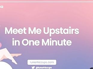 Audio Roleplay ASMR  Meet Me Upstairs in One Minute [DDLG] [F4M]