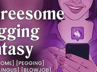 Unicorn threesome fantasy come true [pegging] [threesome] [anal sex] [erotic audio stories]