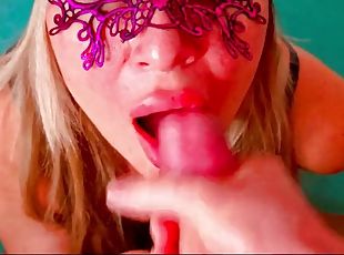 I give a blowjob, I lick and suck my balls until he cums on my face and I swallow