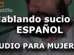 Hablando sucio en español - Audio para MUJERES - Voz de hombre en ESPAÑOL